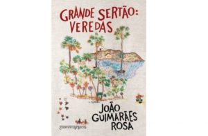 Explorando o Grande Sertão: Veredas de Guimarães Rosa, uma experiencia sem igual